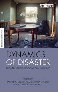 Cover image for Dynamics of Disaster: Lessons on Risk, Response and Recovery