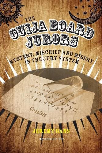 Cover image for The Ouija Board Jurors: Mystery, Mischief and Misery in the Jury System