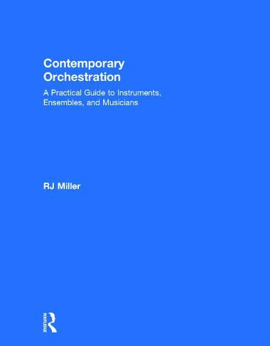 Cover image for Contemporary Orchestration: A Practical Guide to Instruments, Ensembles, and Musicians