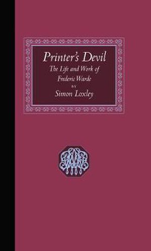 Printer's Devil: The Life and Work of Frederic Warde