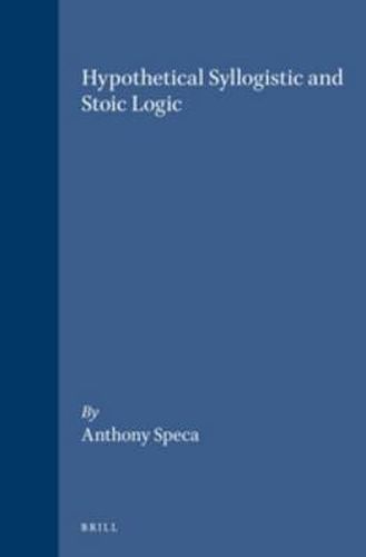 Hypothetical Syllogistic and Stoic Logic