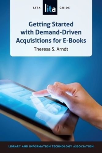 Cover image for Getting Started with Demand-Driven Acquistitions for E-Books: A LITA Guide