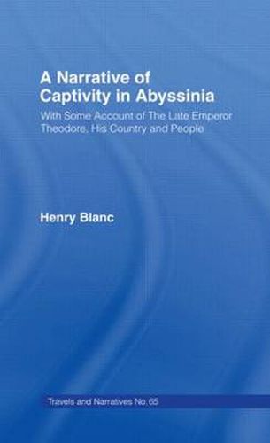 Cover image for A Narrative of Captivity in Abyssinia (1868): With Some Account of the Late Emperor Theodore, His Country and People