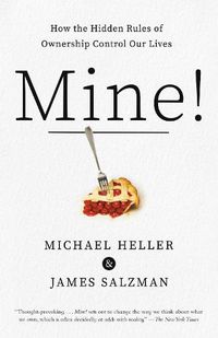 Cover image for Mine!: How the Hidden Rules of Ownership Control Our Lives