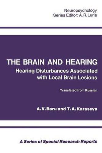 Cover image for The Brain and Hearing: Hearing Disturbances Associated with Local Brain Lesions