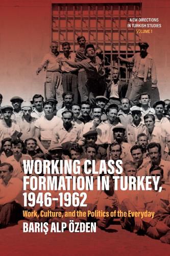 Cover image for Working Class Formation in Turkey, 1946-1962