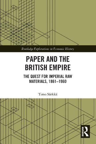 Cover image for Paper and the British Empire: The Quest for Imperial Raw Materials, 1861-1960