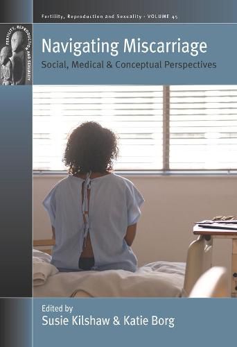 Cover image for Navigating Miscarriage: Social, Medical and Conceptual Perspectives