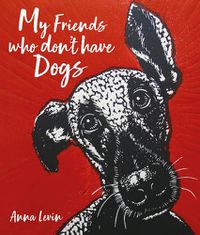 Cover image for My Friends who don't have Dogs