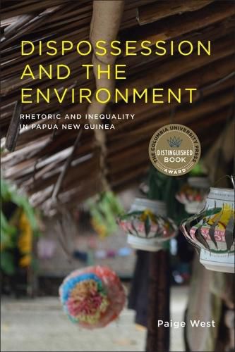 Cover image for Dispossession and the Environment: Rhetoric and Inequality in Papua New Guinea