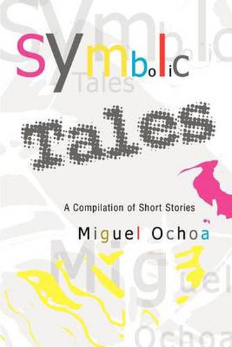 Cover image for Symbolic Tales: A Compilation of Short Stories