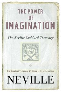 Cover image for The Power of Imagination: The Neville Goddard Treasury