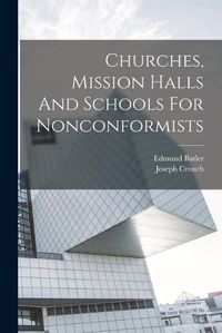 Cover image for Churches, Mission Halls And Schools For Nonconformists