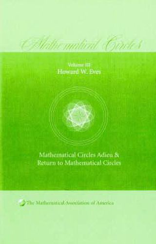 Cover image for Mathematical Circles: Volume 3, Mathematical Circles Adieu, Return to Mathematical Circles