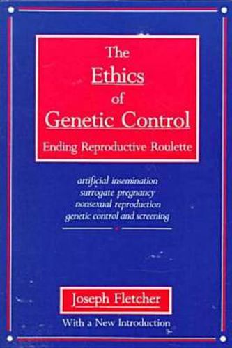 Ethics of Genetic Control: Ending Reproductive Roulette