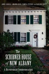 Cover image for The Scribner House of New Albany: A Bicentennial Commemoration