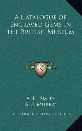 A Catalogue of Engraved Gems in the British Museum