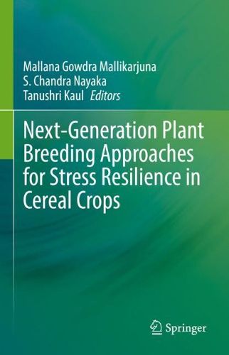 Cover image for Next-Generation Plant Breeding Approaches for Stress Resilience in Cereal Crops