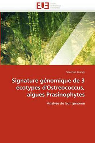 Cover image for Signature G Nomique de 3 Cotypes D'Ostreococcus, Algues Prasinophytes