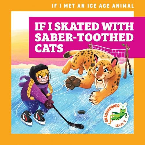 If I Skated with Saber-Toothed Cats