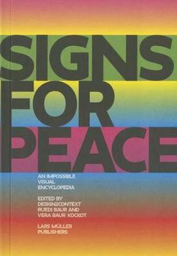 Cover image for Signs for Peace: An Impossible Visual Encyclopedia