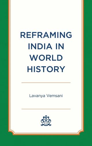 Cover image for Reframing India in World History