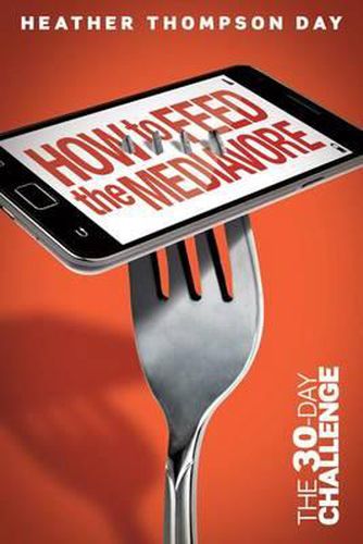 Cover image for How to Feed the Mediavore: The 30-Day Challenge