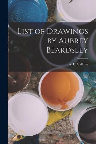 List of Drawings by Aubrey Beardsley