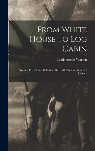 From White House to Log Cabin