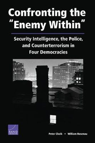 Cover image for Confronting the Enemy within: Security Intelligence, the Police, and Counterterrorism in Four Democracies