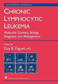 Cover image for Chronic Lymphocytic Leukemia: Molecular Genetics, Biology, Diagnosis, and Management