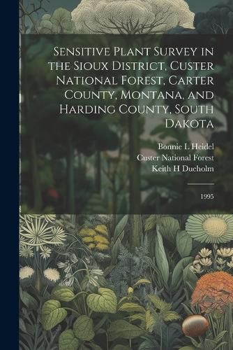 Sensitive Plant Survey in the Sioux District, Custer National Forest, Carter County, Montana, and Harding County, South Dakota