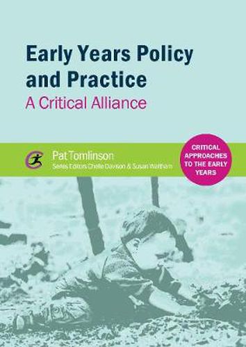 Cover image for Early Years Policy and Practice: A Critical Alliance