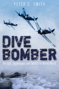 Cover image for Dive Bomber: Aircraft, Technology and Tactics in World War II
