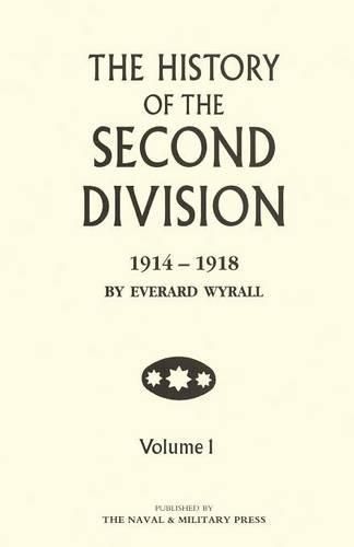 Cover image for HISTORY OF THE SECOND DIVISION 1914 - 1918 Volume One