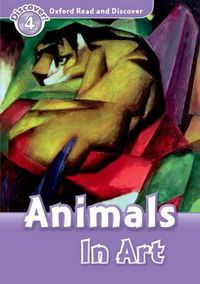 Cover image for Oxford Read and Discover: Level 4: Animals in Art