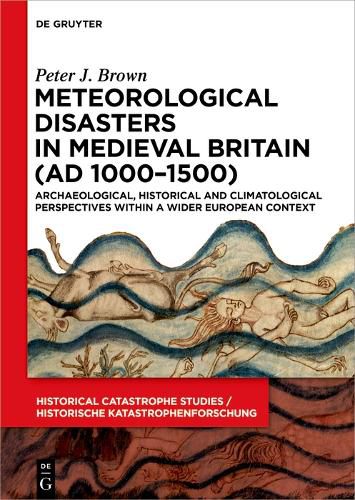 Cover image for Meteorological Disasters in Medieval Britain (AD 1000-1500)