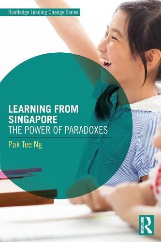 Cover image for Learning from Singapore: The Power of Paradoxes