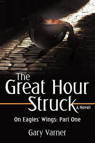 Cover image for The Great Hour Struck: On Eagles' Wings: Part One