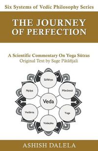 Cover image for The Journey of Perfection: A Scientific Commentary on Yoga S&#363;tras