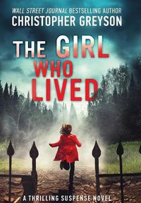 Cover image for The Girl Who Lived: A Thrilling Suspense Novel