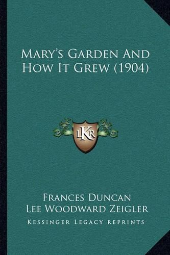 Mary's Garden and How It Grew (1904)