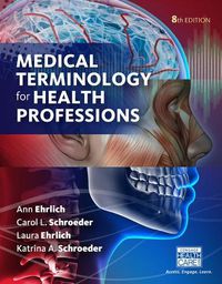 Cover image for Bundle: Lms Integrated for Mindtap Medical Terminology, 2 Terms (12 Months) Printed Access Card for Ehrlich/Schroeder/Ehrlich/Schroeder's Medical Terminology for Health Professions, 8th + Student Workbook for Ehrlich/Schroeder/Ehrlich/Schroeder's Med