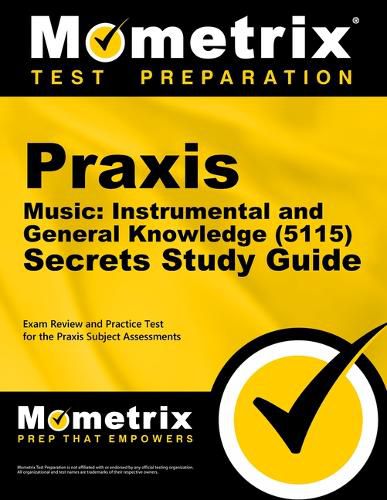 Cover image for PRAXIS Music: Instrumental and General Knowledge (5115) Secrets Study Guide