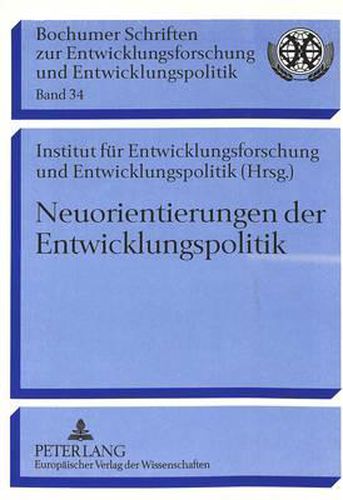 Cover image for Neuorientierungen Der Entwicklungspolitik: Festschrift Zum 25jaehrigen Bestehen Des Instituts Fuer Entwicklungsforschung Und Entwicklungspolitik