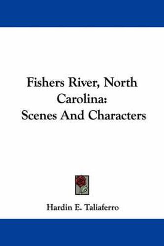 Cover image for Fishers River, North Carolina: Scenes And Characters