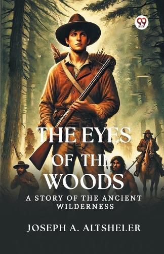 Cover image for The Eyes Of The WoodsA Story Of The Ancient Wilderness (Edition1)