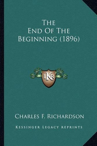 The End of the Beginning (1896) the End of the Beginning (1896)