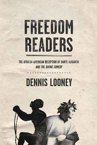 Cover image for Freedom Readers: The African American Reception of Dante Alighieri and the Divine Comedy