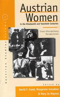 Cover image for Austrian Women in the Nineteenth and Twentieth Centuries: Cross-disciplinary Perspectives